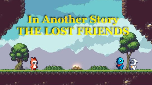 In Another Story THE LOST FRIENDS hack Androgado